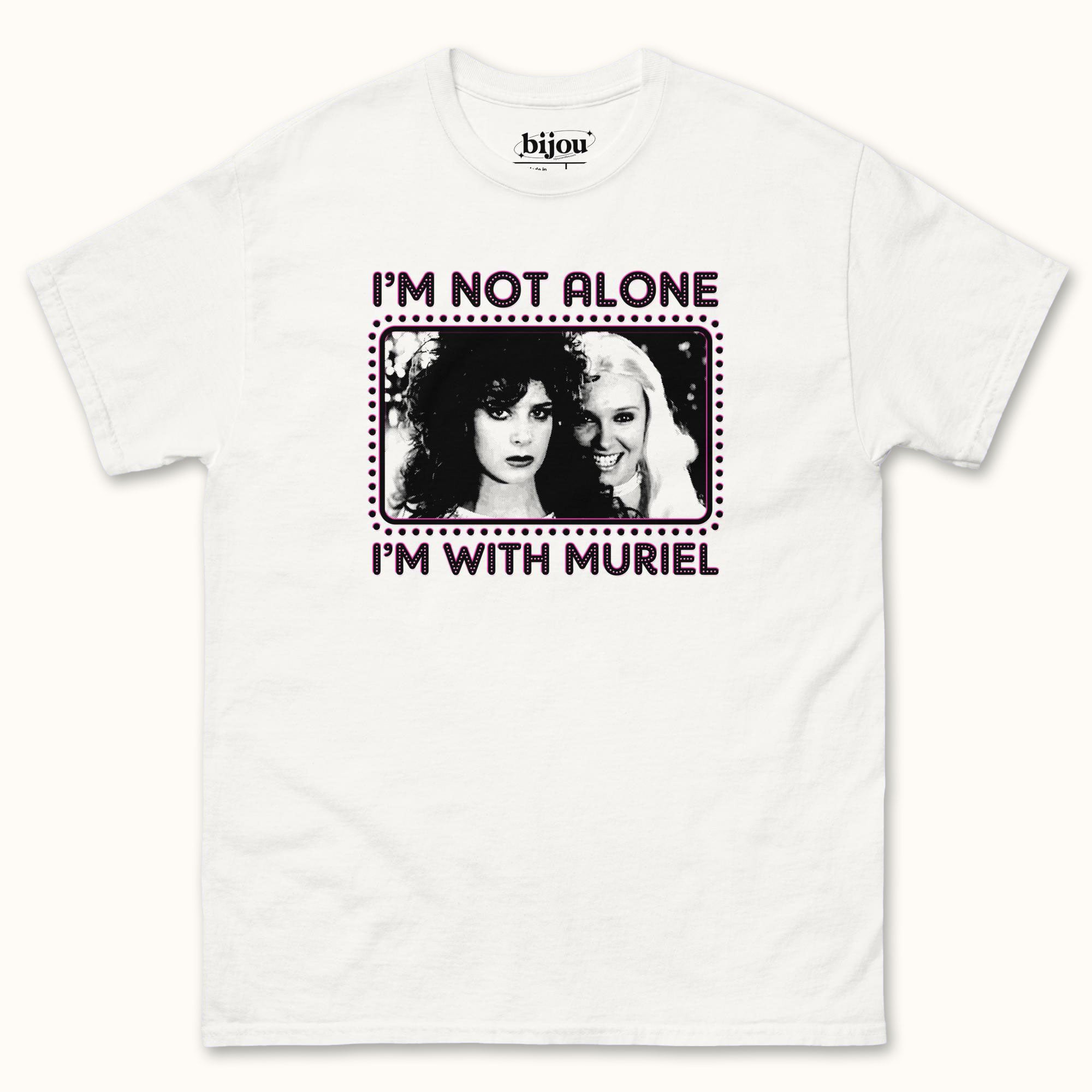 I'm With Muriel T-Shirt