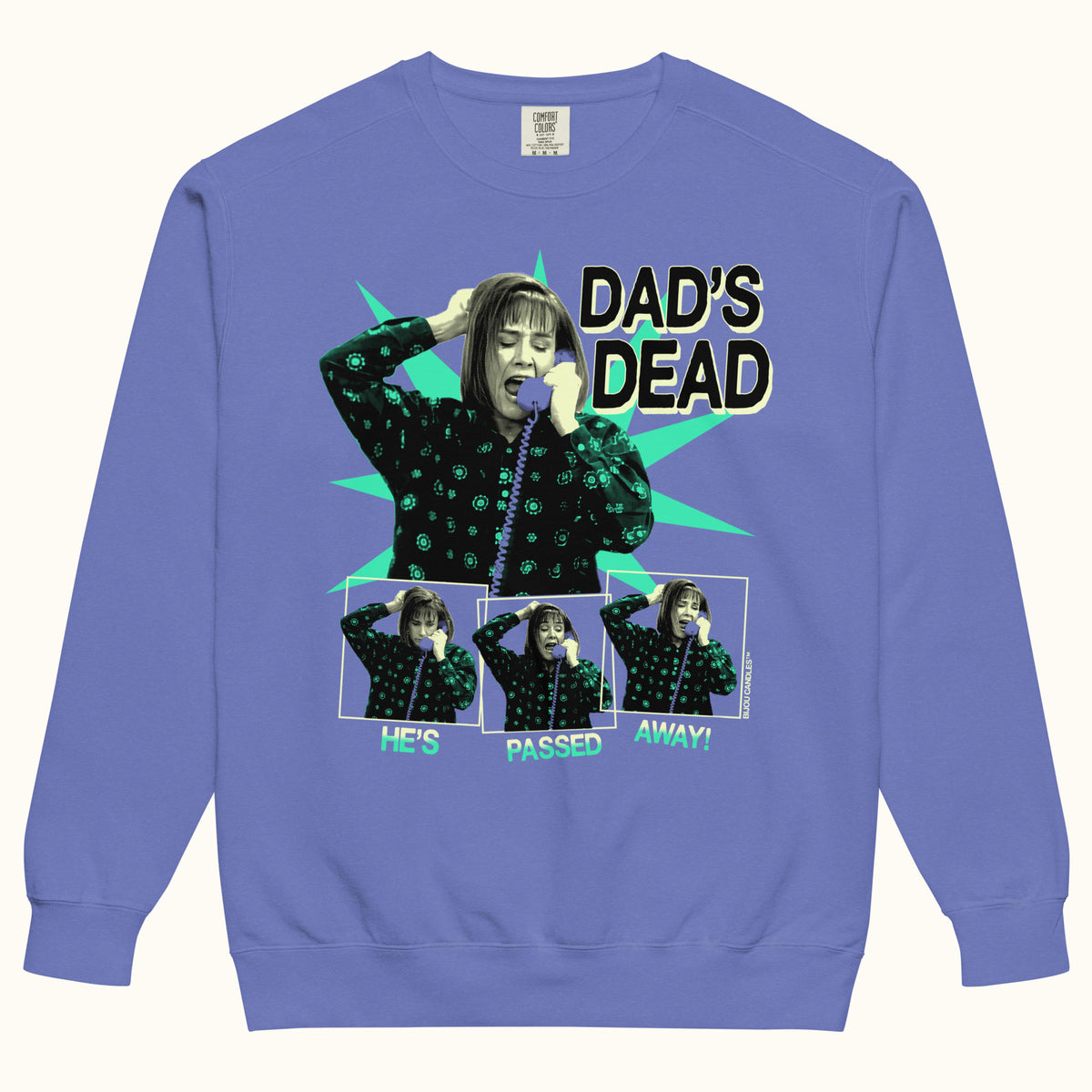 Aunt Jackie Dad's Dead Unisex Sweatshirt in Blue, Premium fabric