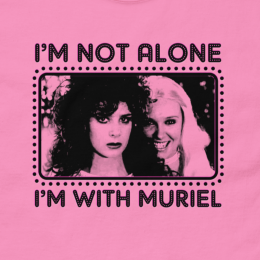 I'm With Muriel T-Shirt