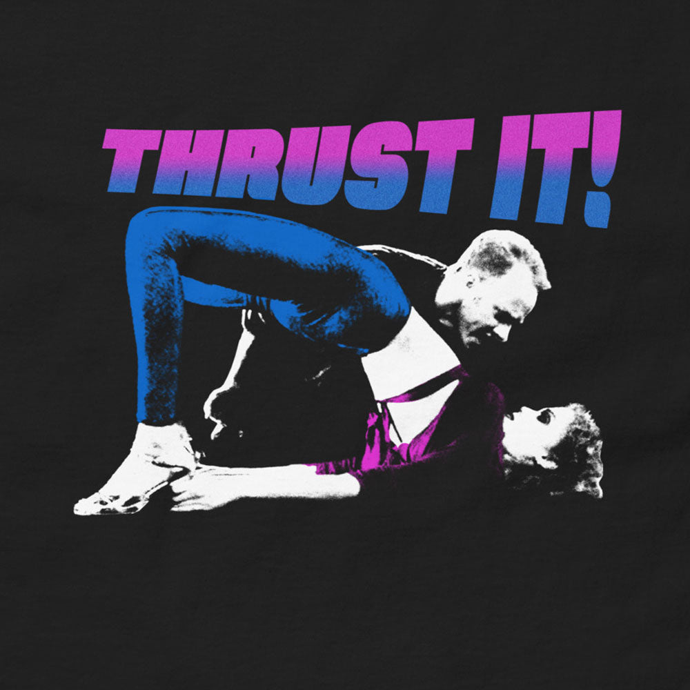 Showgirls Thrust It! T-Shirt
