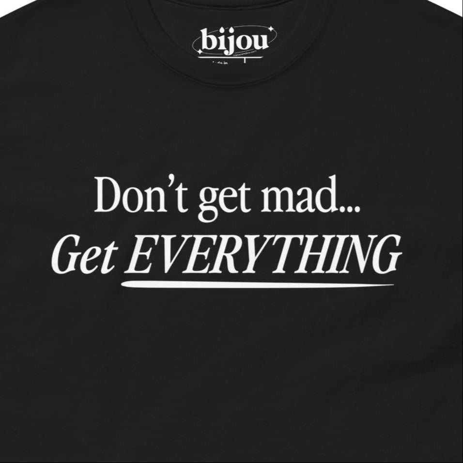 Get Everything T-Shirt