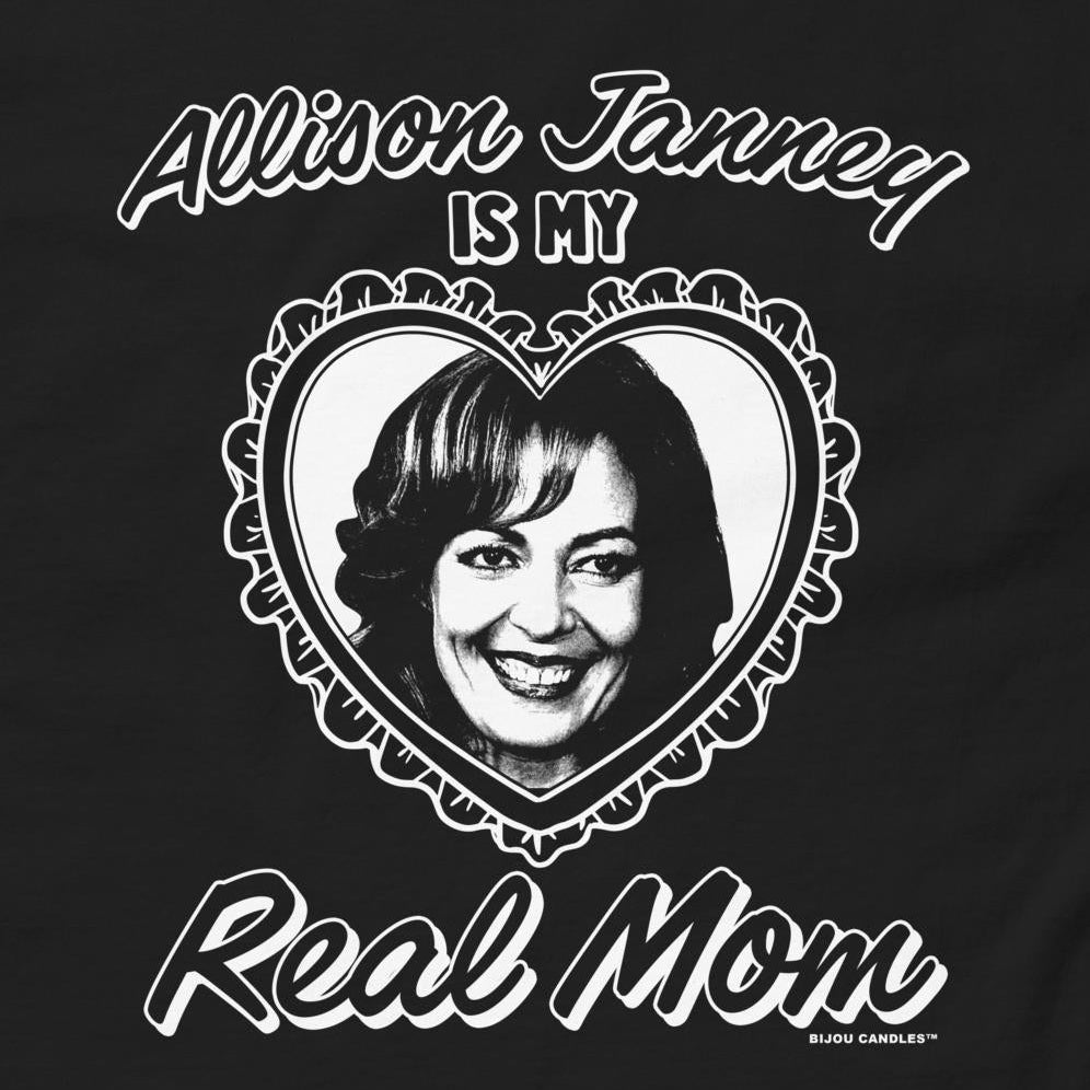Allison Janney is My Real Mom T-Shirt
