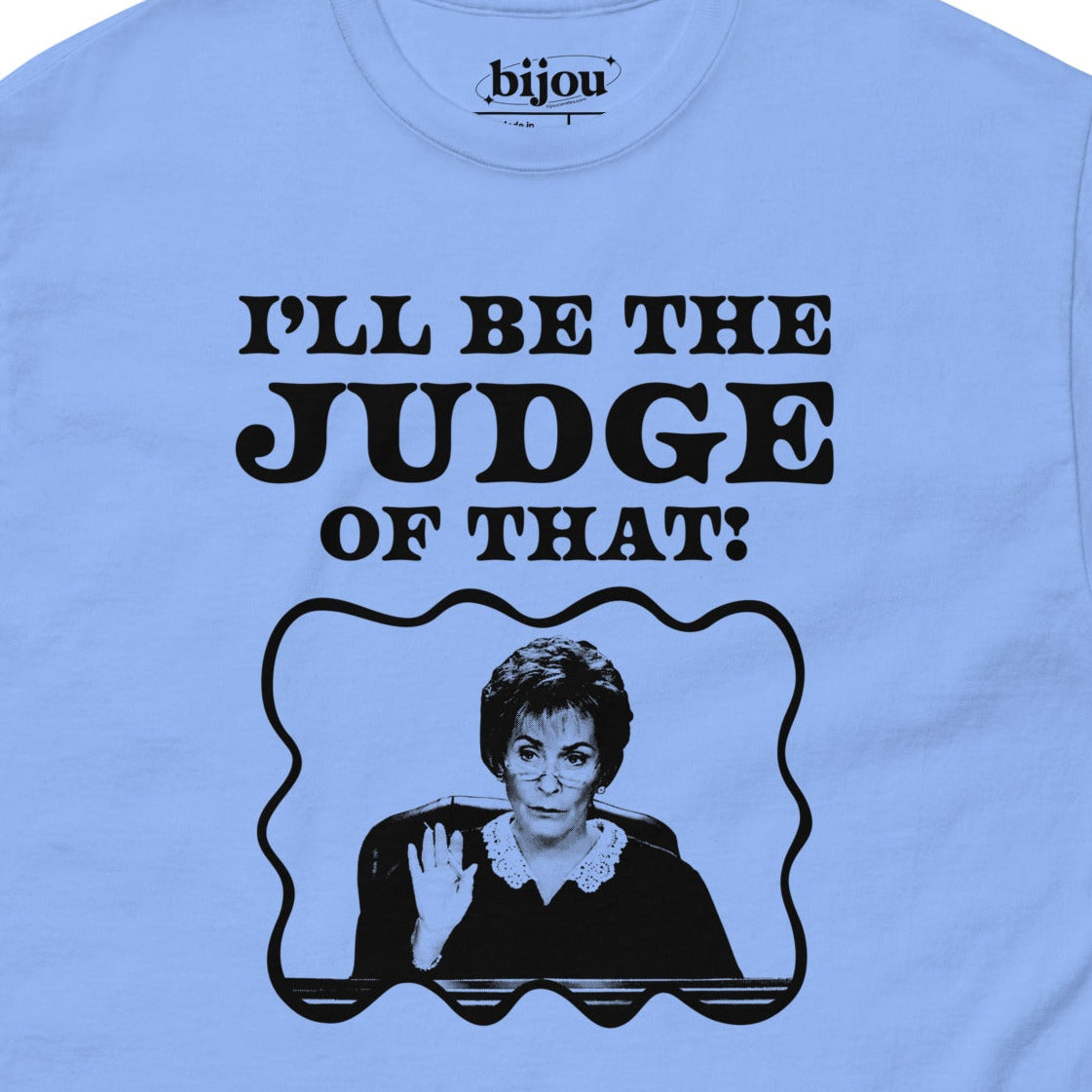 I'll Be The Judge T-Shirt