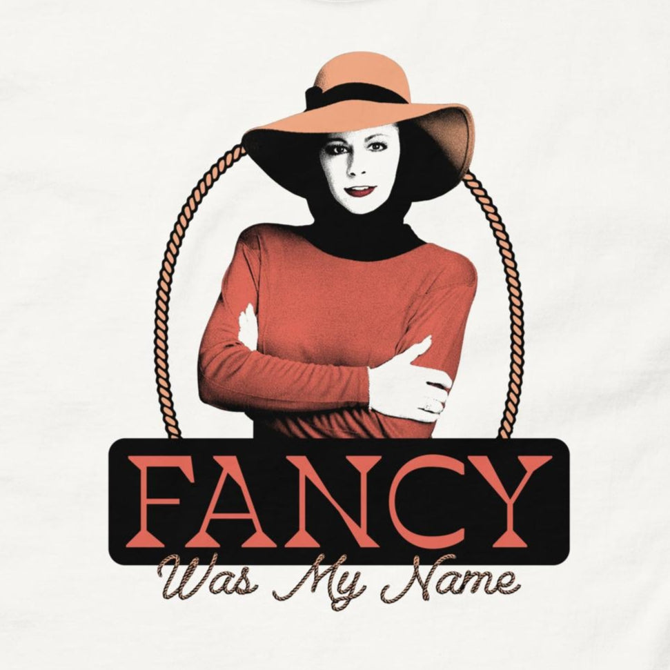 Fancy Was My Name T-Shirt