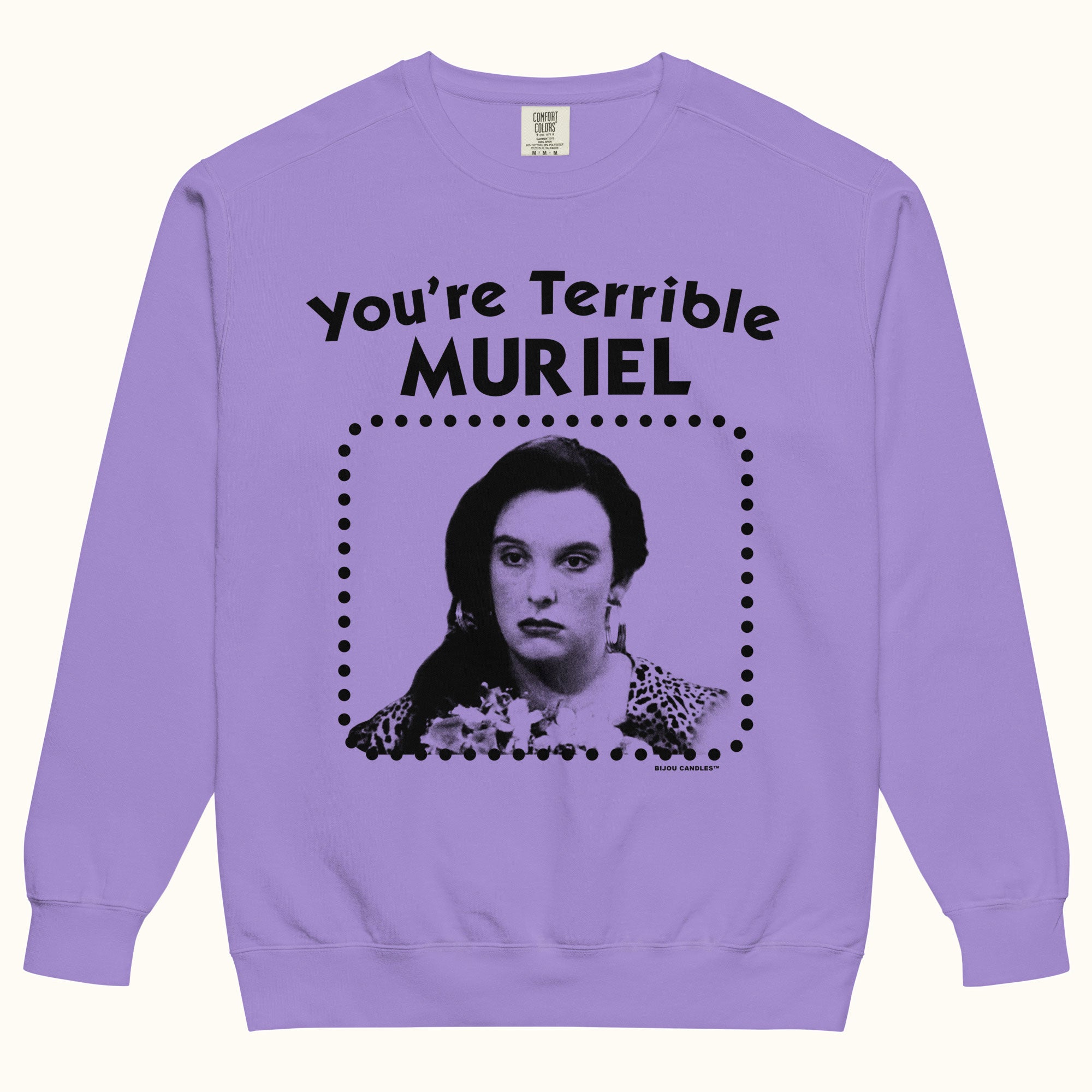 You're Terrible Muriel Sweatshirt