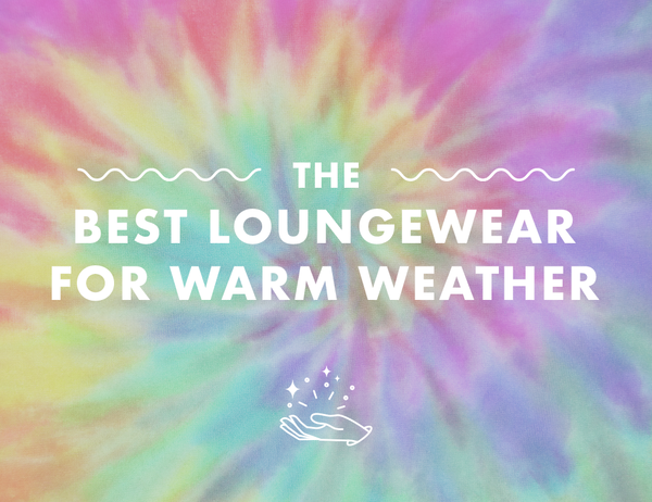 The Best Loungewear For Warm Weather