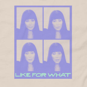 Cher Like For What T-Shirt