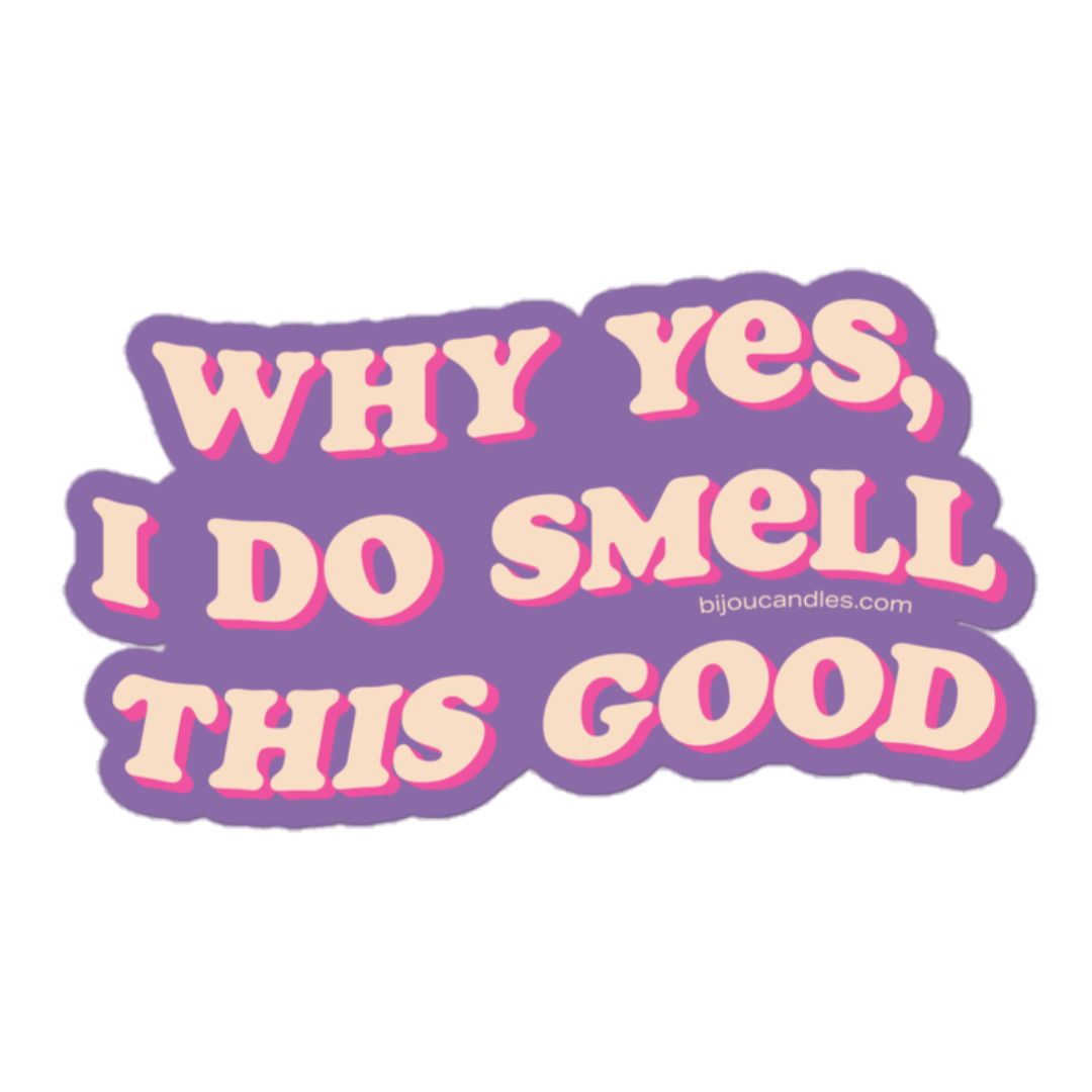 Smell This Good Sticker