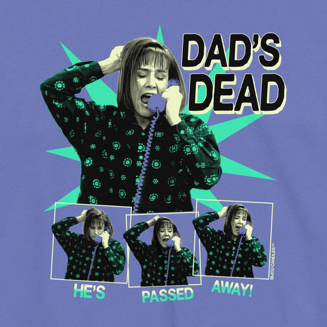 Aunt Jackie Dad's Dead Unisex Sweatshirt in Blue, Premium fabric