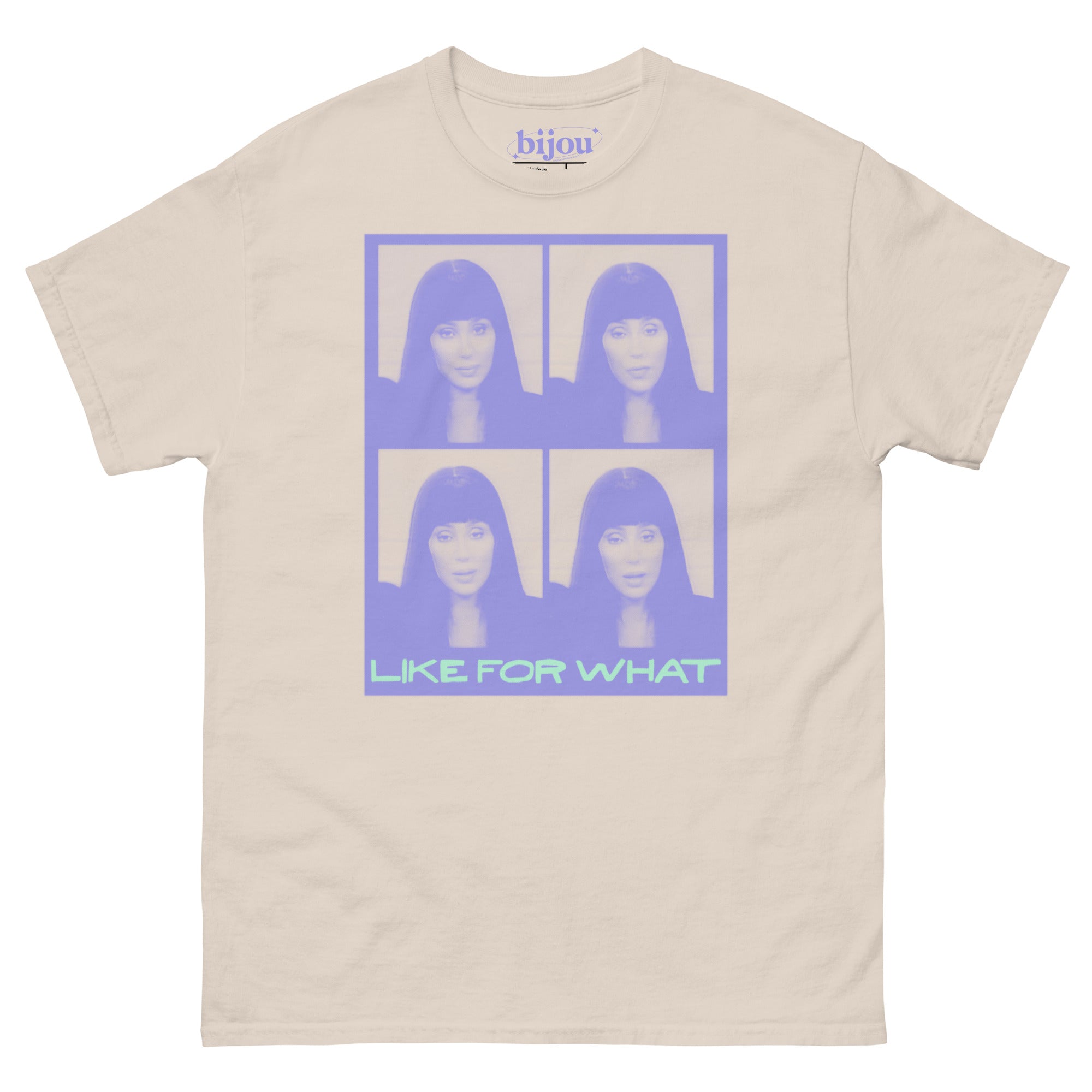 Cher Like For What T-Shirt