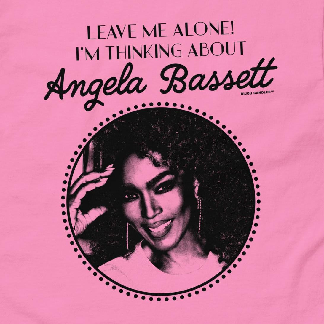 Leave me alone I'm thinking about Angela Bassett Unisex T-Shirt in Pink, Standard fabric