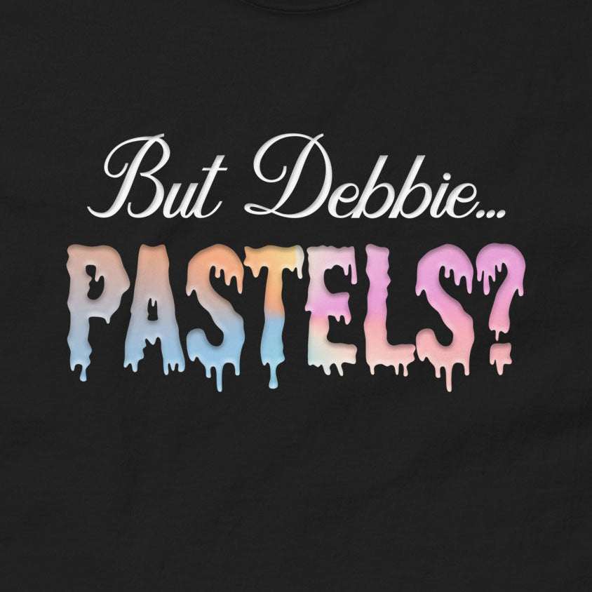 But Debbie...Pastels? T-Shirt