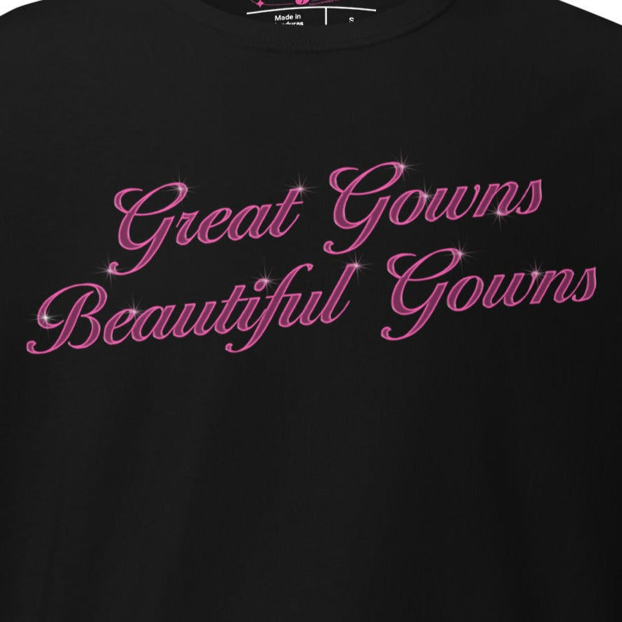 Great Gowns, Beautiful Gowns T-Shirt