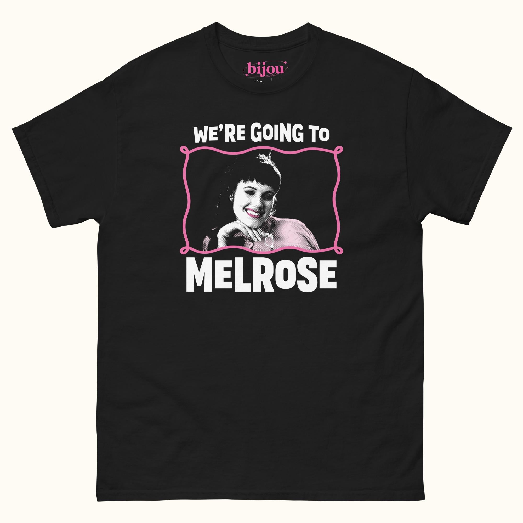 We’re Going to Melrose T-Shirt