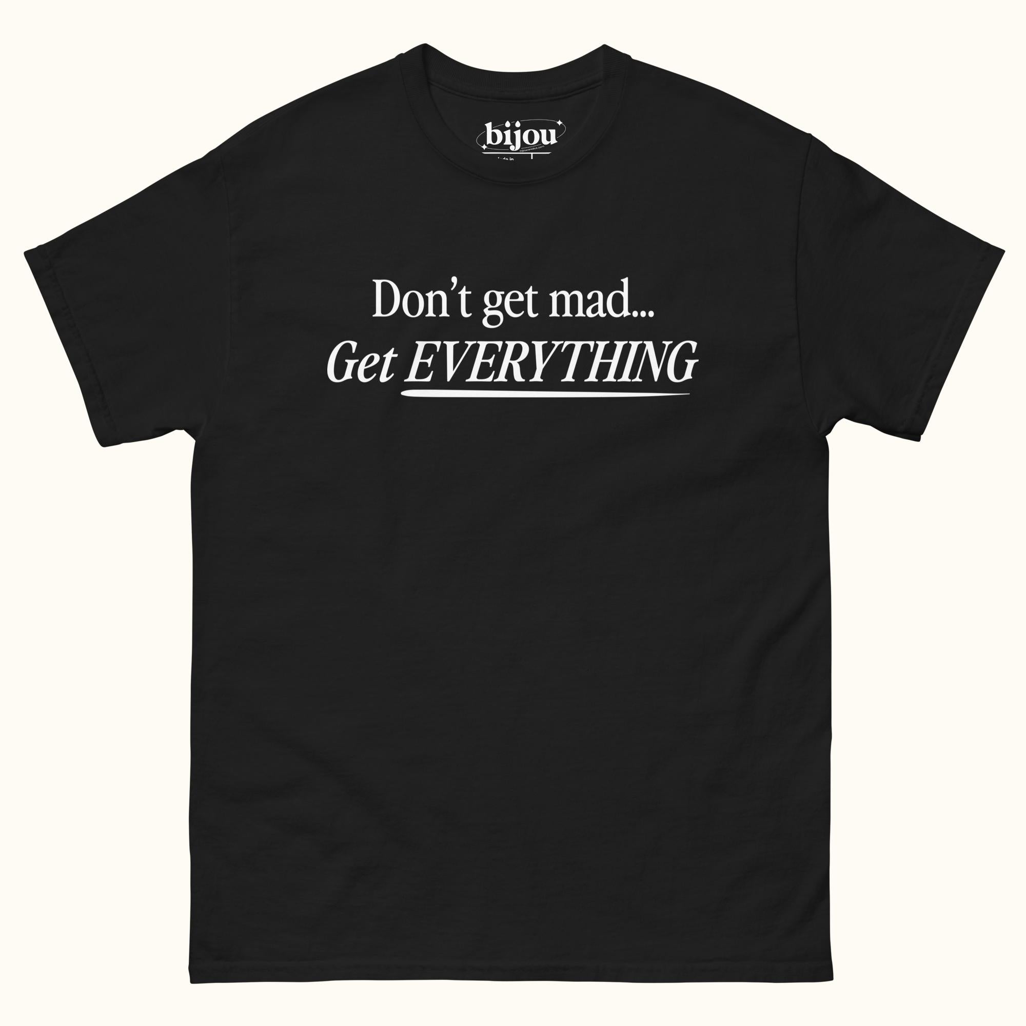 Get Everything T-Shirt