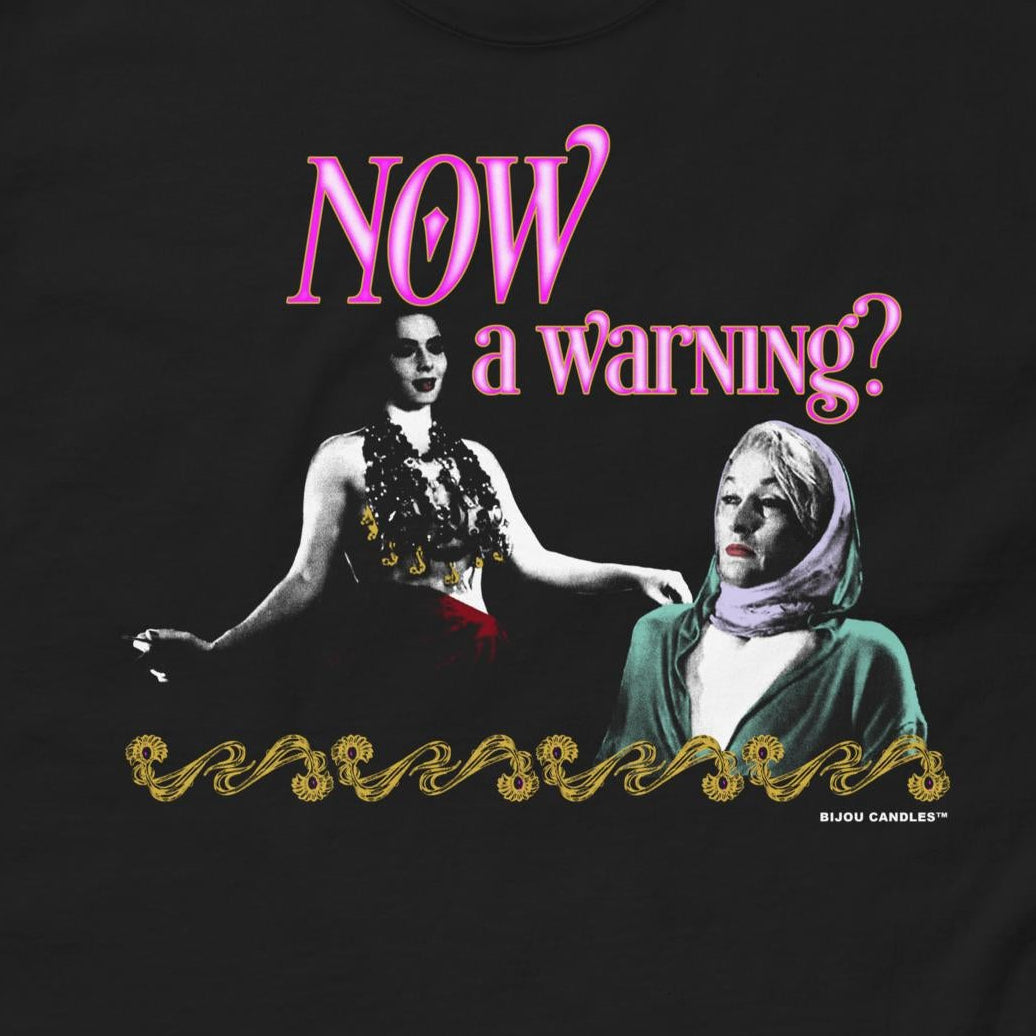 NOW A Warning? T-Shirt
