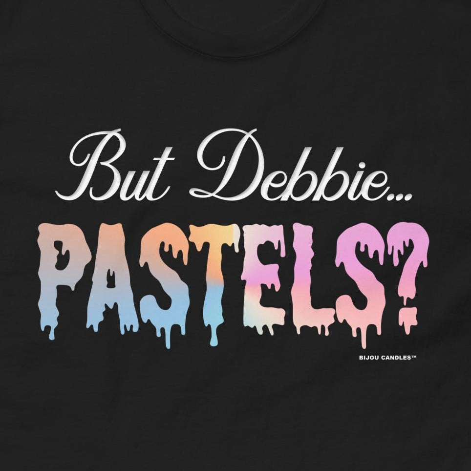 But Debbie...Pastels? T-Shirt