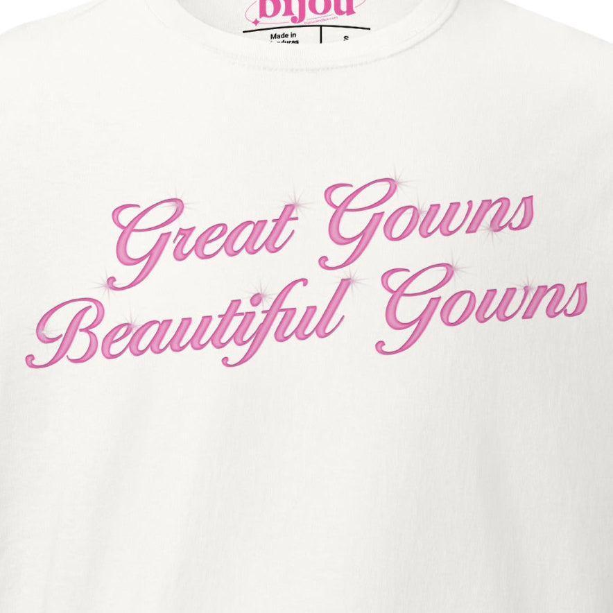 Great Gowns, Beautiful Gowns T-Shirt