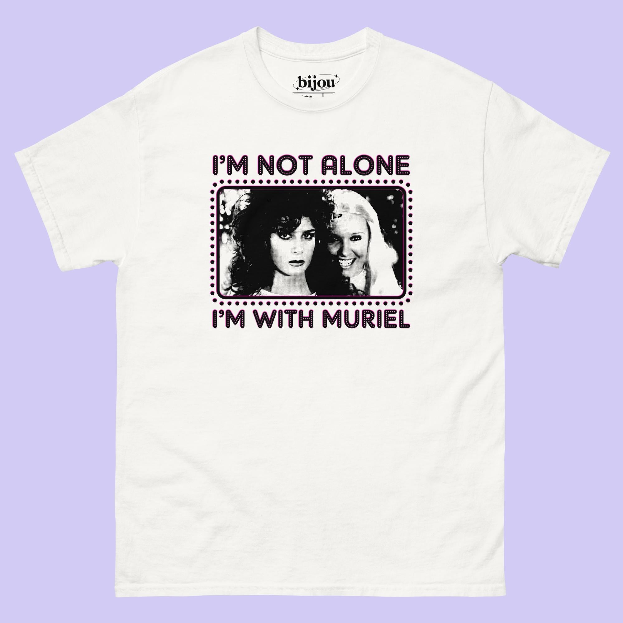 I'm With Muriel T-Shirt